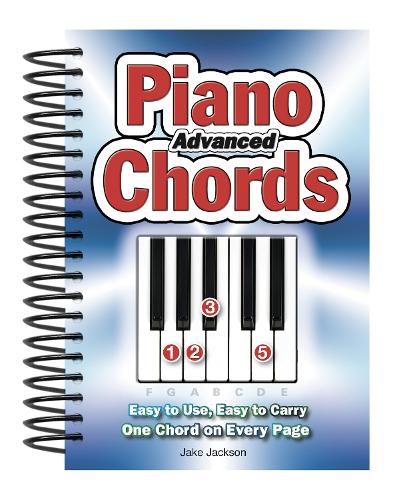 Advanced Piano Chords: Easy to Use, Easy to Carry, One Chord on Every Page(Easy-to-Use)