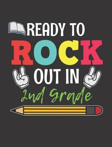 Ready to Rock Out in 2nd Grade: Composition Notebook for Second Graders (Standard Size Wide Ruled Personalized Journal)