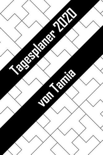 Tagesplaner 2020 von Tamia: Personalisierter Kalender für 2020 mit deinem Vornamen