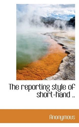 The Reporting Style of Short-Hand ..