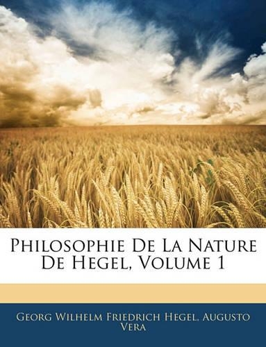 Philosophie De La Nature De Hegel, Volume 1