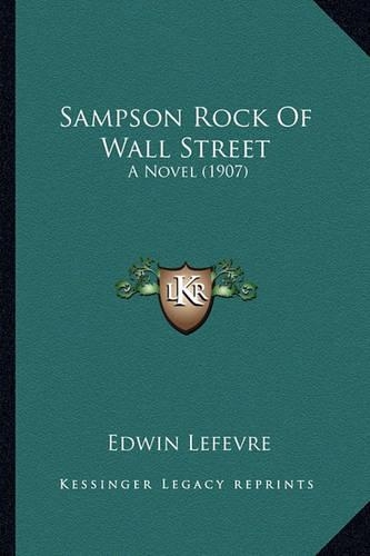 Sampson Rock of Wall Street: A Novel (1907) a Novel (1907)(English)