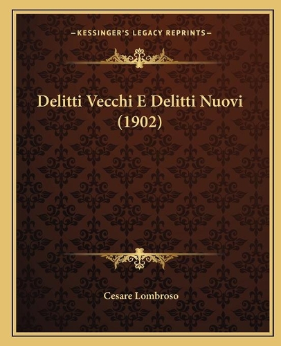 Delitti Vecchi E Delitti Nuovi (1902)