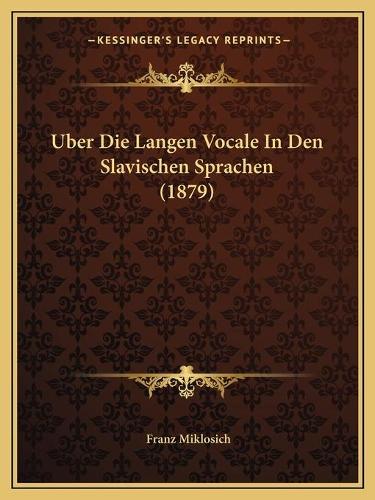 Uber Die Langen Vocale In Den Slavischen Sprachen (1879)