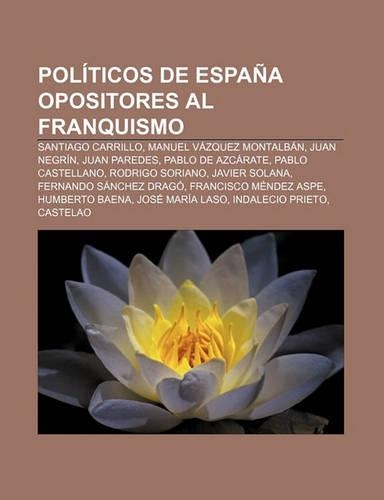 Politicos de Espana Opositores Al Franquismo