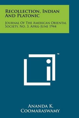Recollection, Indian And Platonic: Journal Of The American Oriental Society, No. 3, April-June 1944(English)