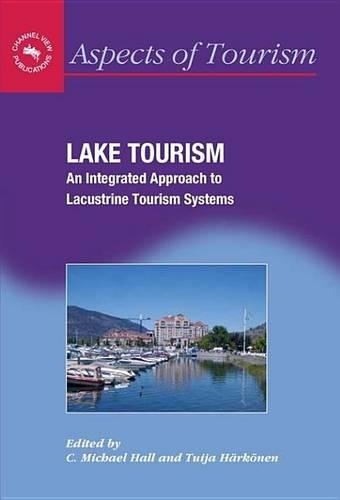 Lake Tourism: An Integrated Approach to Lacustrine Tourism Systems. Aspects of Tourism