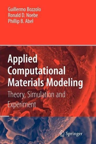 Applied Computational Materials Modeling: Theory, Simulation and Experiment