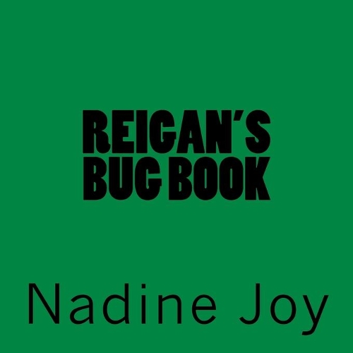 Reigan's Bug Book