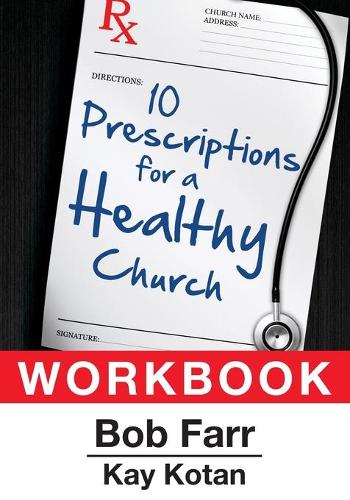 10 Prescriptions for a Healthy Church Workbook