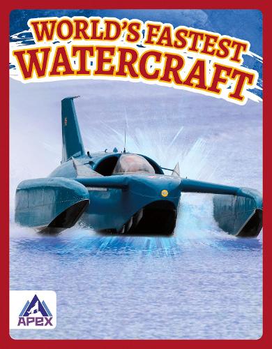 World’s Fastest Watercraft: (World’s Fastest)