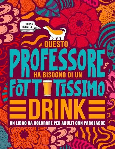 Questo professore ha bisogno di un fottutissimo drink
