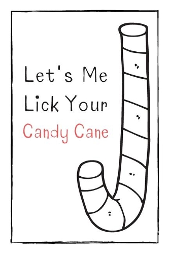 Let's Me Lick Your Candy Cane
