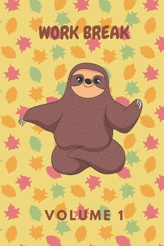 Work Break Volume 1: Schedule Journal with Humorous Quotes, Coloring Pages & Fun Activities