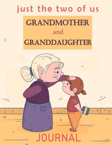 Just the Two of Us Grandmother and Granddaughter Journal
