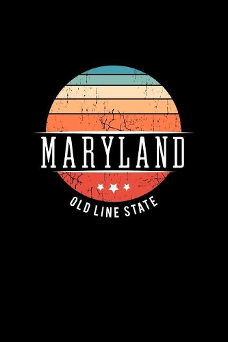 Maryland Old Line State: Maryland State USA Souvenir Blank Notebook Journal