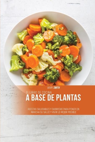 El libro de cocina a base de plantas