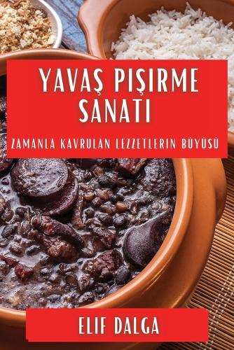 Yavaş Pişirme Sanatı