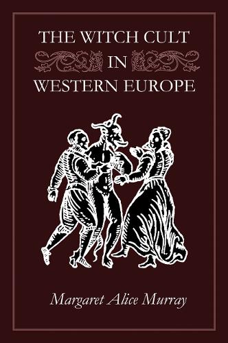 The Witch Cult in Western Europe