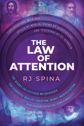 The Law of Attention: The Secret Enlightened Metaphysics for Powerful
