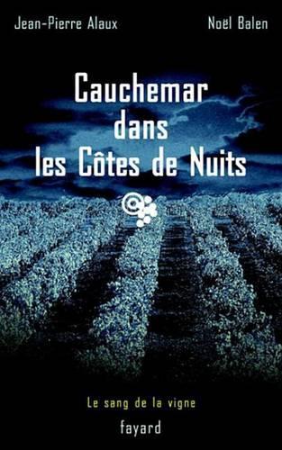 Cauchemar Dans Les Cotes de Nuits: Le Sang de la Vigne, Tome 4
