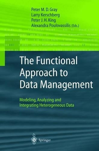 The Functional Approach to Data Management: Modeling, Analyzing and Integrating Heterogeneous Data