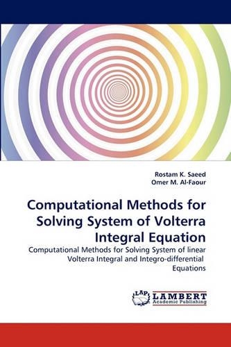 Computational Methods for Solving System of Volterra Integral Equation