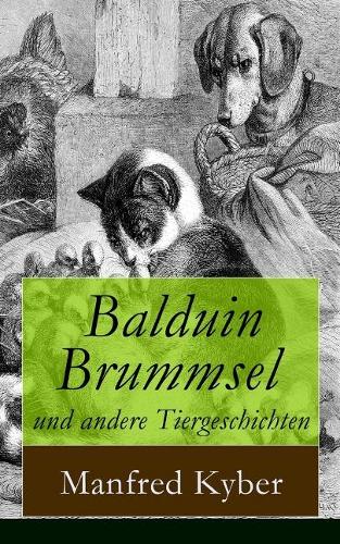 Balduin Brummsel Und Andere Tiergeschichten