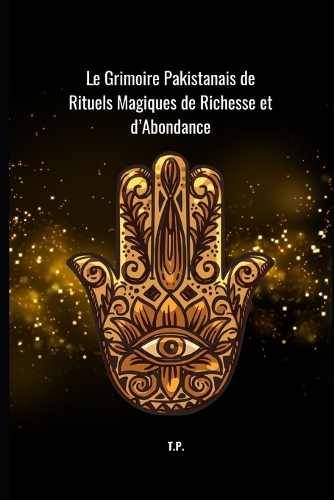 Le Grimoire Pakistanais de Rituels Magiques de Richesse et d'Abondance