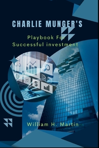 Charlie Munger's: Playbook for successful investment