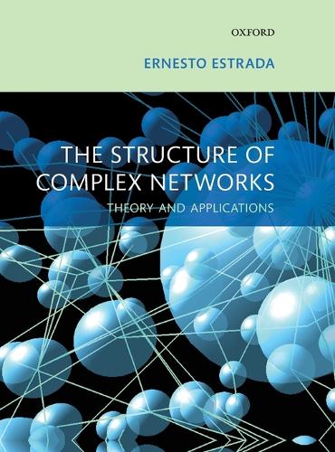 The Structure of Complex Networks: Theory and Applications