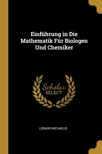 Einführung in Die Mathematik Für Biologen Und Chemiker