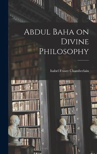 Abdul Baha on Divine Philosophy