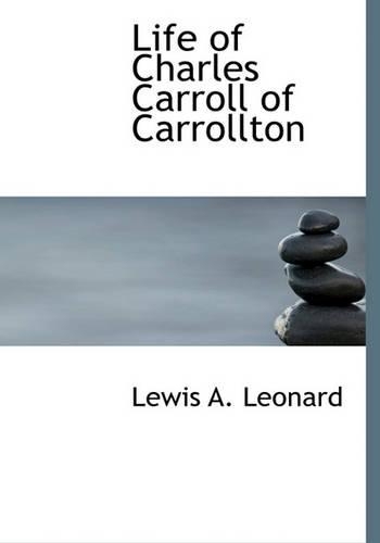 Life of Charles Carroll of Carrollton