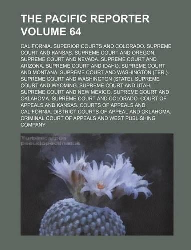 The Pacific Reporter Volume 64: (English)