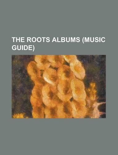The Roots Albums