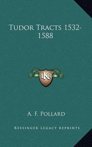 Tudor Tracts 1532-1588
