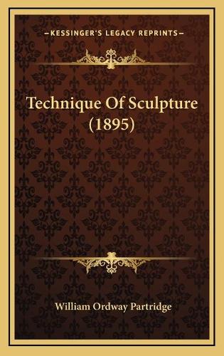 Technique Of Sculpture (1895)