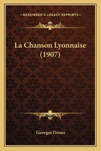 La Chanson Lyonnaise (1907): (French)
