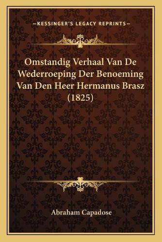 Omstandig Verhaal Van De Wederroeping Der Benoeming Van Den Heer Hermanus Brasz (1825)