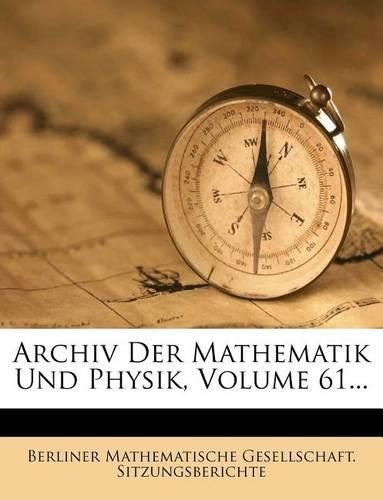Archiv Der Mathematik Und Physik, Einundsechzigster Teil