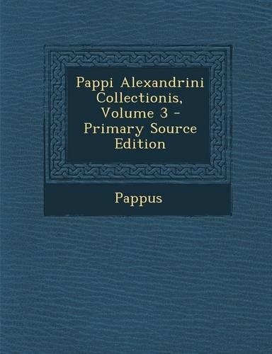 Pappi Alexandrini Collectionis, Volume 3