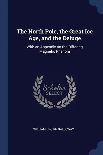 The North Pole, the Great Ice Age, and the Deluge