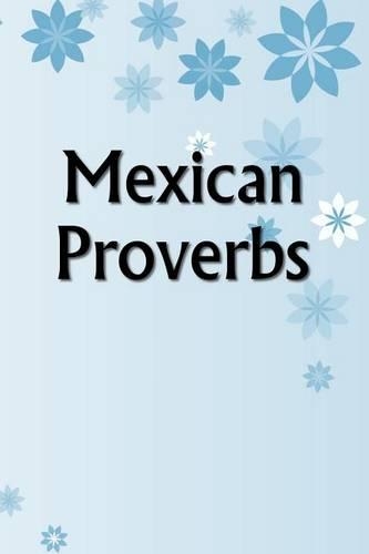Mexican Proverbs