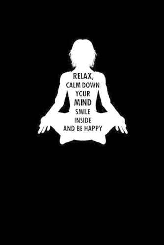 Relax Calm Down Your Mind Smile Inside and Be Happy