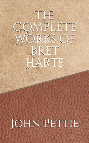 The Complete Works of Bret Harte