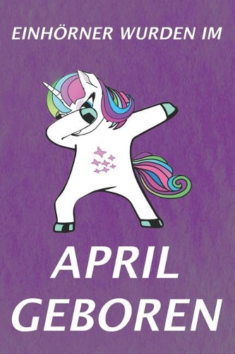 Einhörner Wurden Im April Geboren: Notizbuch - Journal - Tagebuch -110 Linierte Seiten