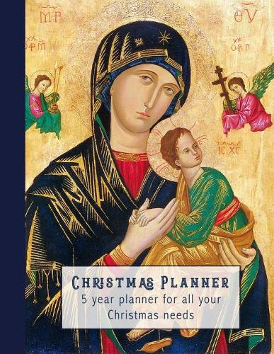 Christmas Planner: Five Year Planner for All Your Christmas Needs - Mary and Jesus