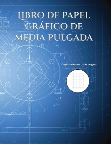 Libro de papel gráfico de media pulgada: Cuadriculado de 1/2 de pulgada(1 Libro de Papel Gráfico de Media Pulgada)