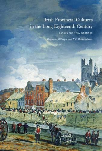 Irish Provincial Cultures in the Long Eighteenth-Century